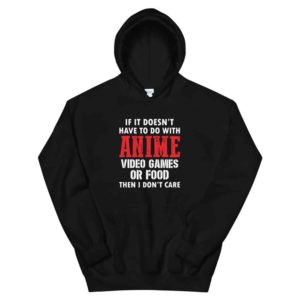 Shop If Its Not Anime I Don’t Care Hoodie anime